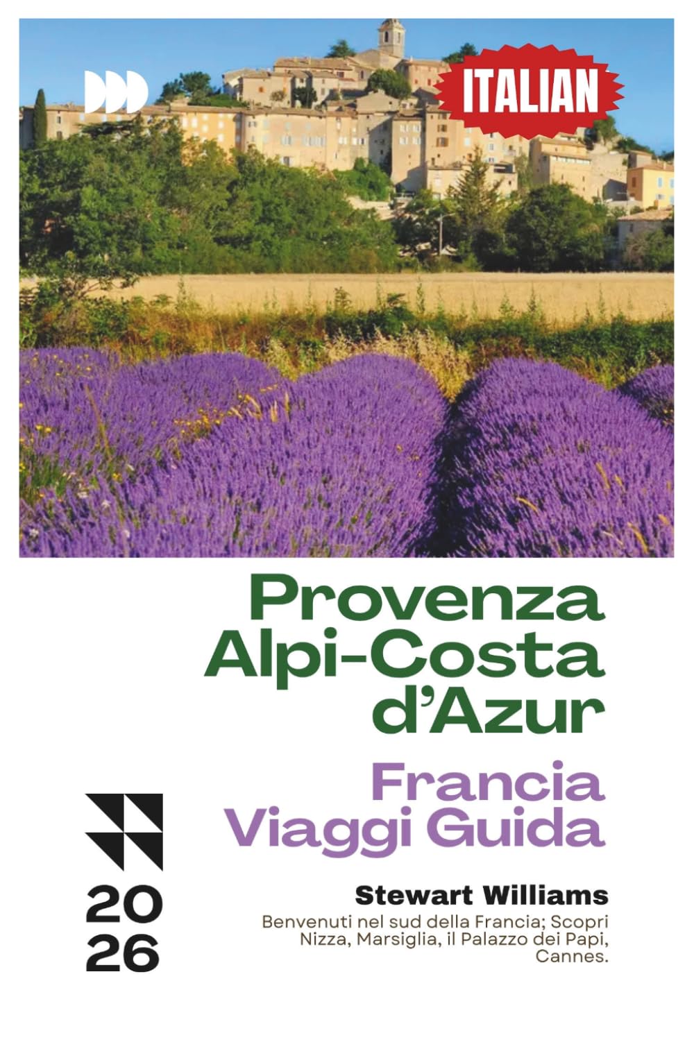Provenza-Alpi-Costa d’Azur, Francia Viaggi Guida 2026: Benvenuti nel sud della Francia; Scopri Nizza, Marsiglia, il Palazzo dei Papi, Cannes.