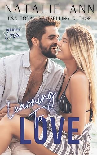 Learning To Love: A Secret Billionaire Grumpy Sunshine Cinderella Story Opposites Attract Novel (Looking For Love)
