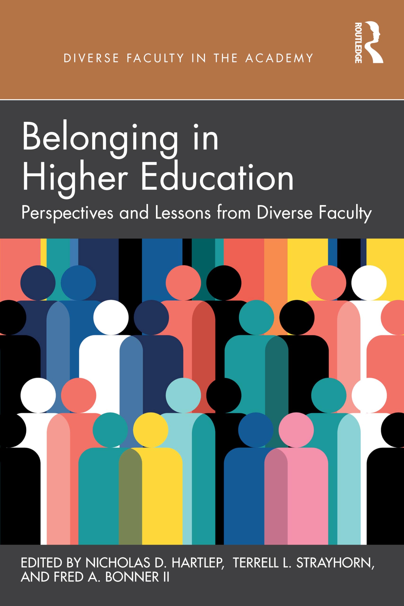 Belonging in Higher Education: Perspectives and Lessons from Diverse Faculty (Diverse Faculty in the Academy)