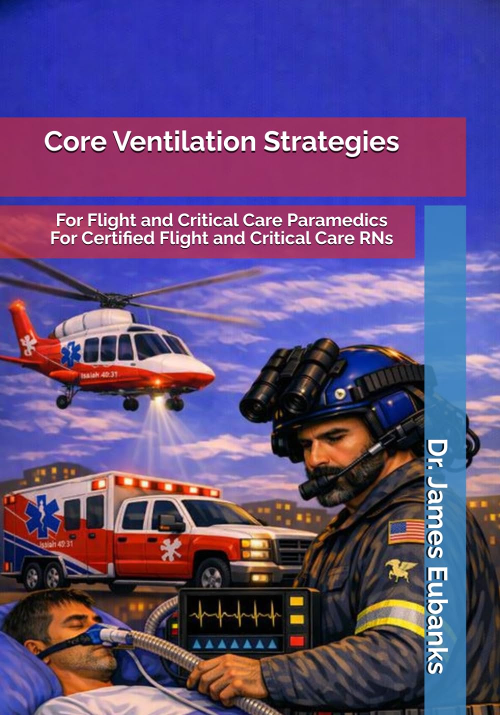 Core Ventilation Strategies: For Flight and Critical Care Paramedics