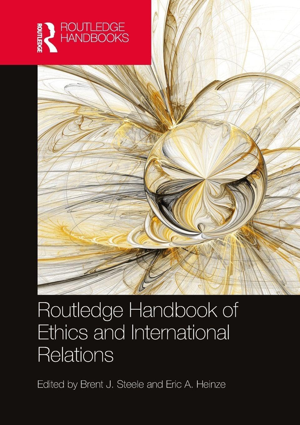 Routledge Handbook of Ethics and International Relations      1st Edition