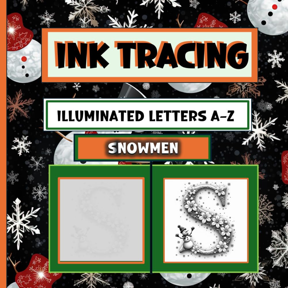 Ink Tracing Illuminated Letters A-Z: Snowmen