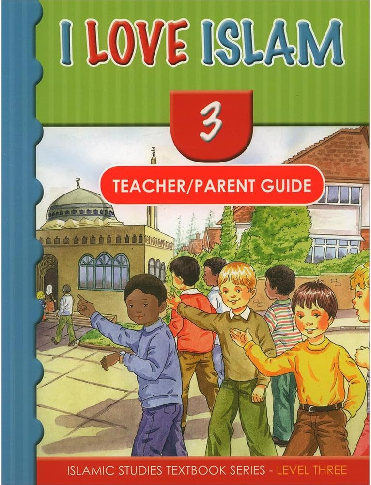 I Love Islam Teacher/Parent Guide: level 3