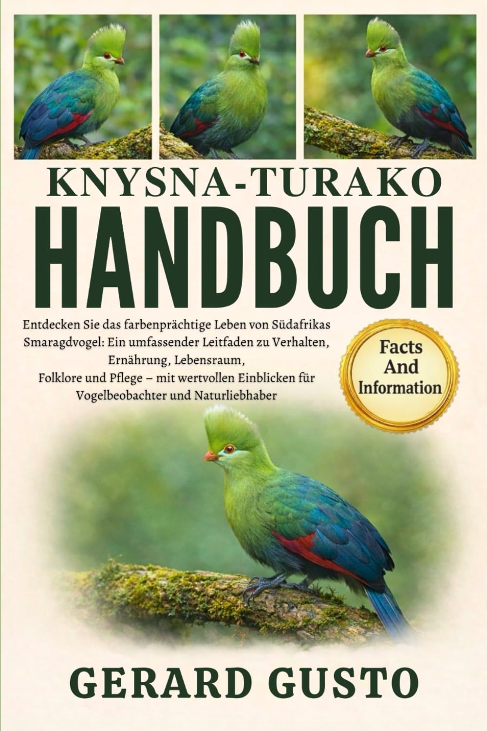 KNYSNA-TURAKO HANDBUCH: Entdecken Sie das farbenprächtige Leben von Südafrikas Smaragdvogel: Ein umfassender Leitfaden zu Verhalten, Ernährung, ... mit wertvollen Einblicken für Vogelbeobachter
