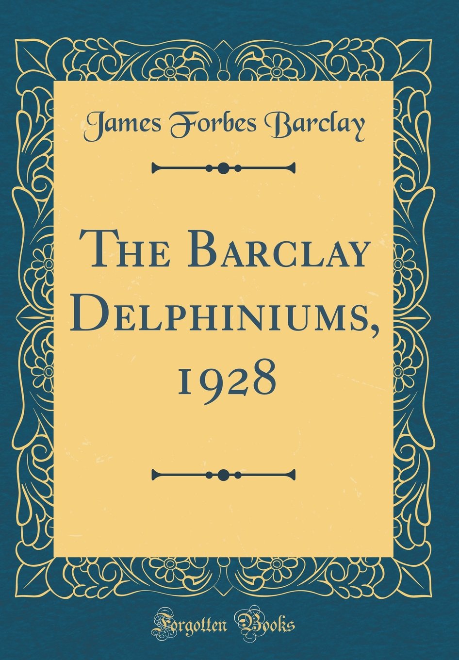 The Barclay Delphiniums, 1928 (Classic Reprint)