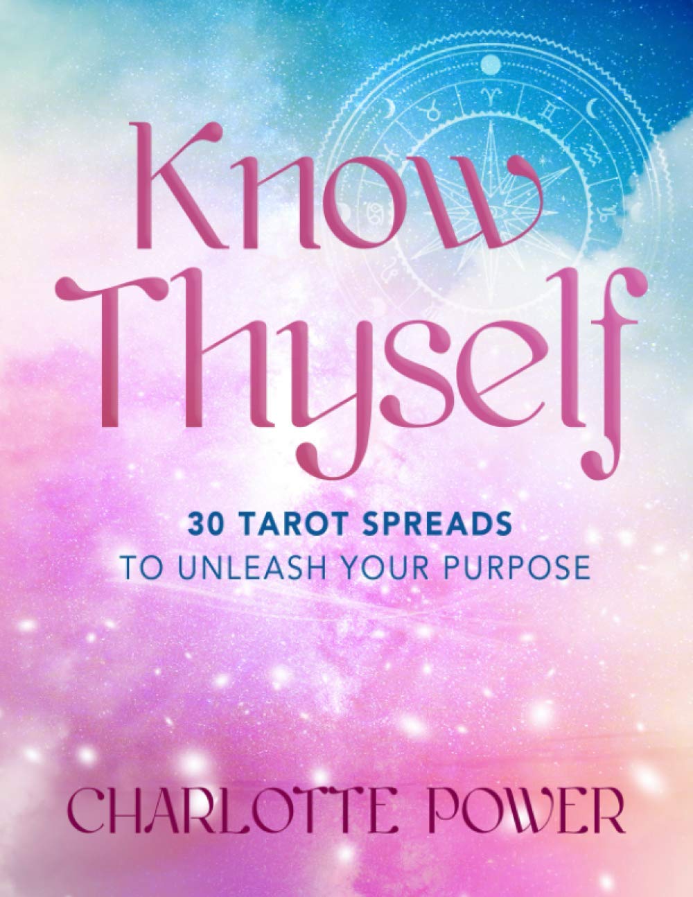 Know Thyself: 30 Tarot Spreads to Unleash Your Purpose (Know Thyself Tarot Journals)