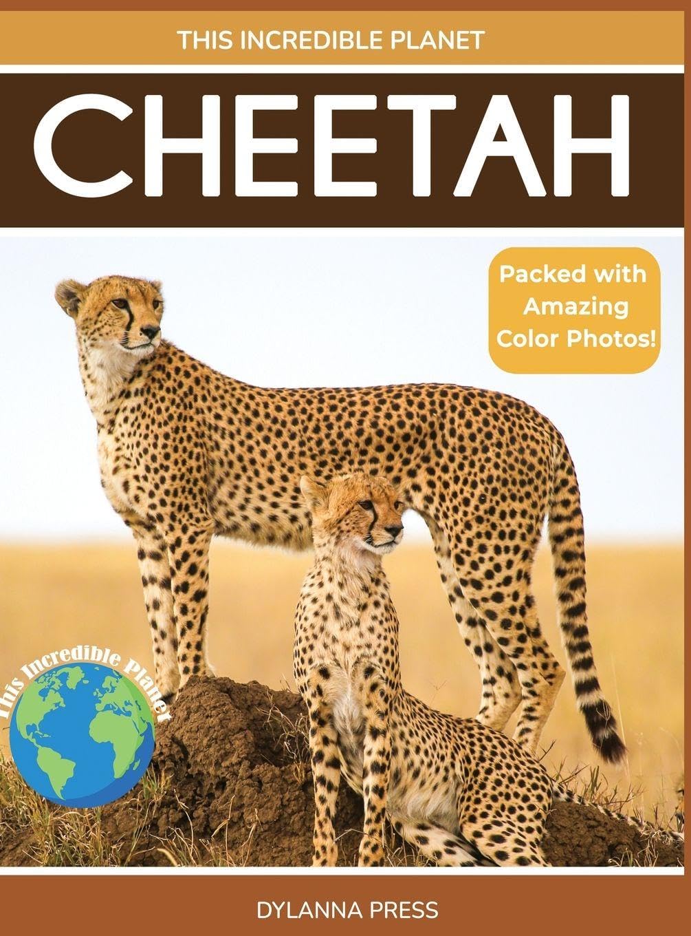 Cheetah: Fascinating Animal Facts for Kids (This Incredible Planet)