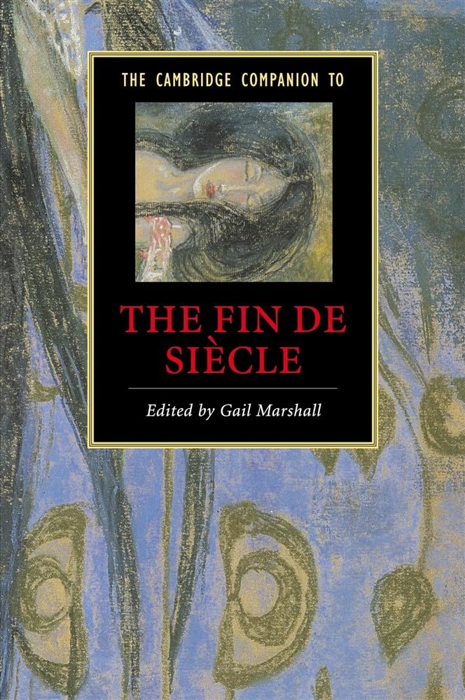The Cambridge Companion to the Fin de Siècle (Cambridge Companions to Literature)