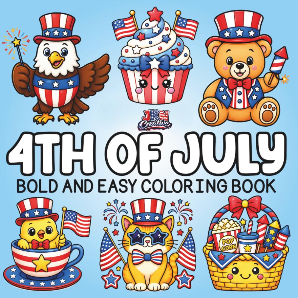 Bold and Easy 4th July Adult Coloring Book: Simple Patriotic Coloring Pages for Relaxation, Stress Relief, American Summer Fun, Fireworks, Flags and Cozy Independence Day Vibes