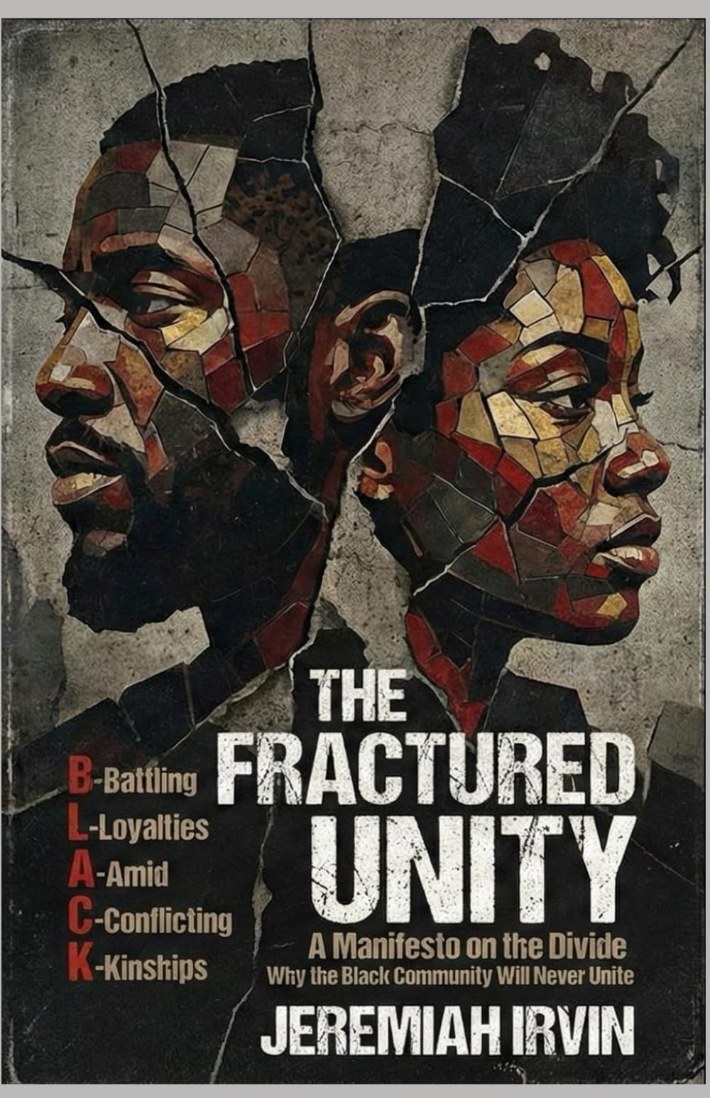 The Fractured Unity: A Manifesto on the Divide: Why the Black Community Will Never Unite