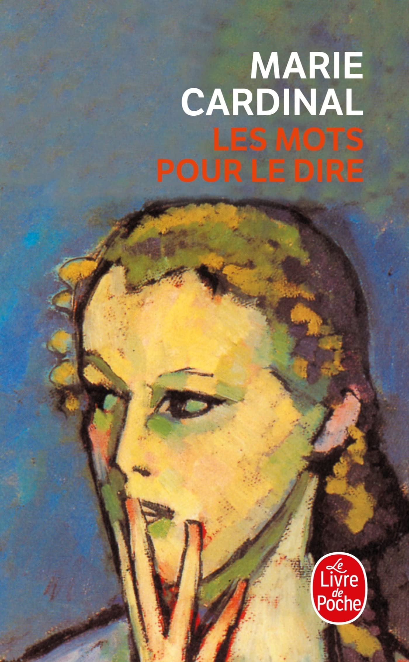 MOTS POUR LE DIRE (LES): MOTS POUR LE DIRE (LES) [Pocket Book] CARDINAL, MARIE