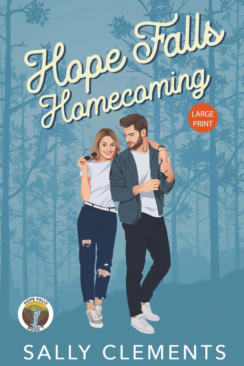 Hope Falls Homecoming: A back to a small town romantic comedy: Large Print Edition (Sally Clements Large Print Editions)