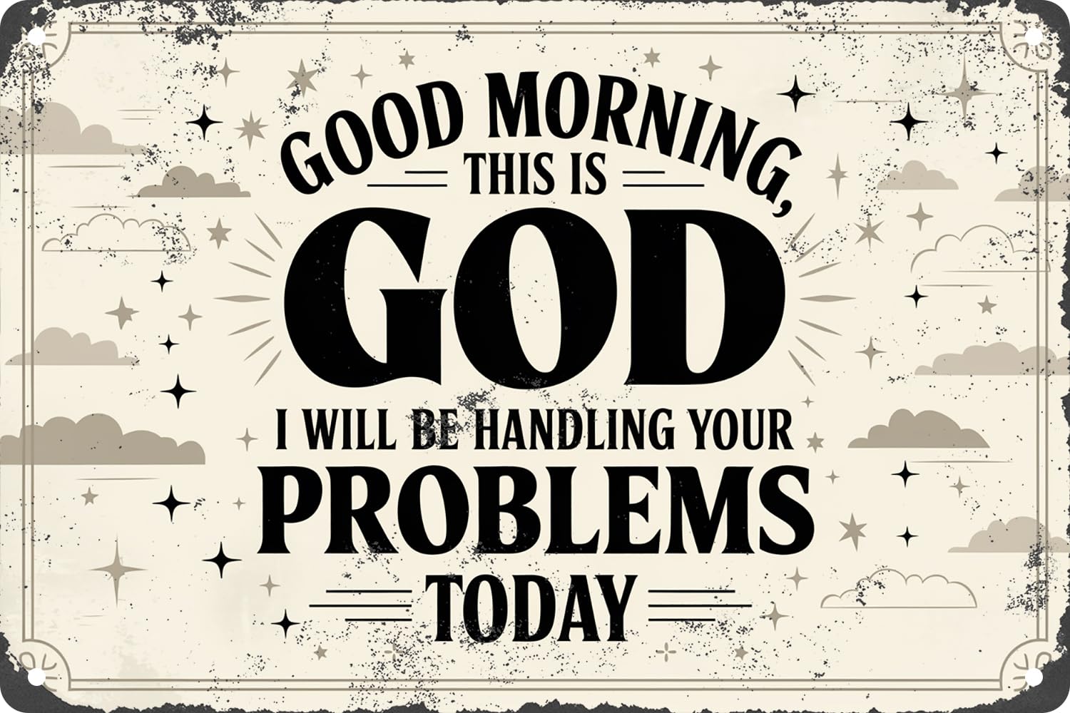 Good Morning This is God I Will Be Handling Your Problems Today Vintage Funny Metal Tin Sign Plaque for Home Club Man Cave Garage Shop Wall Decor 8x12 Inches