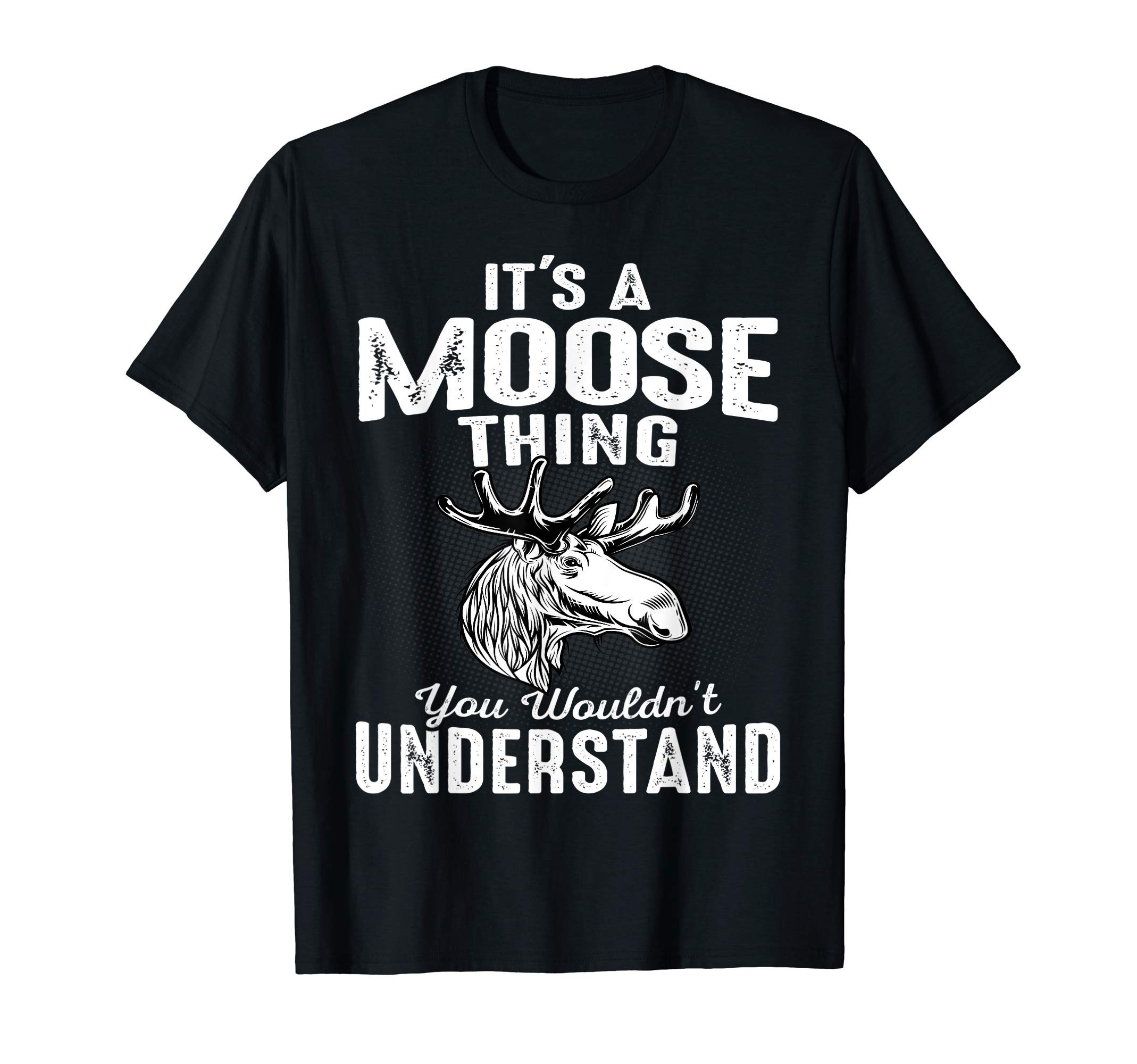 Funny Moose Design for Moose Lover T-Shirt