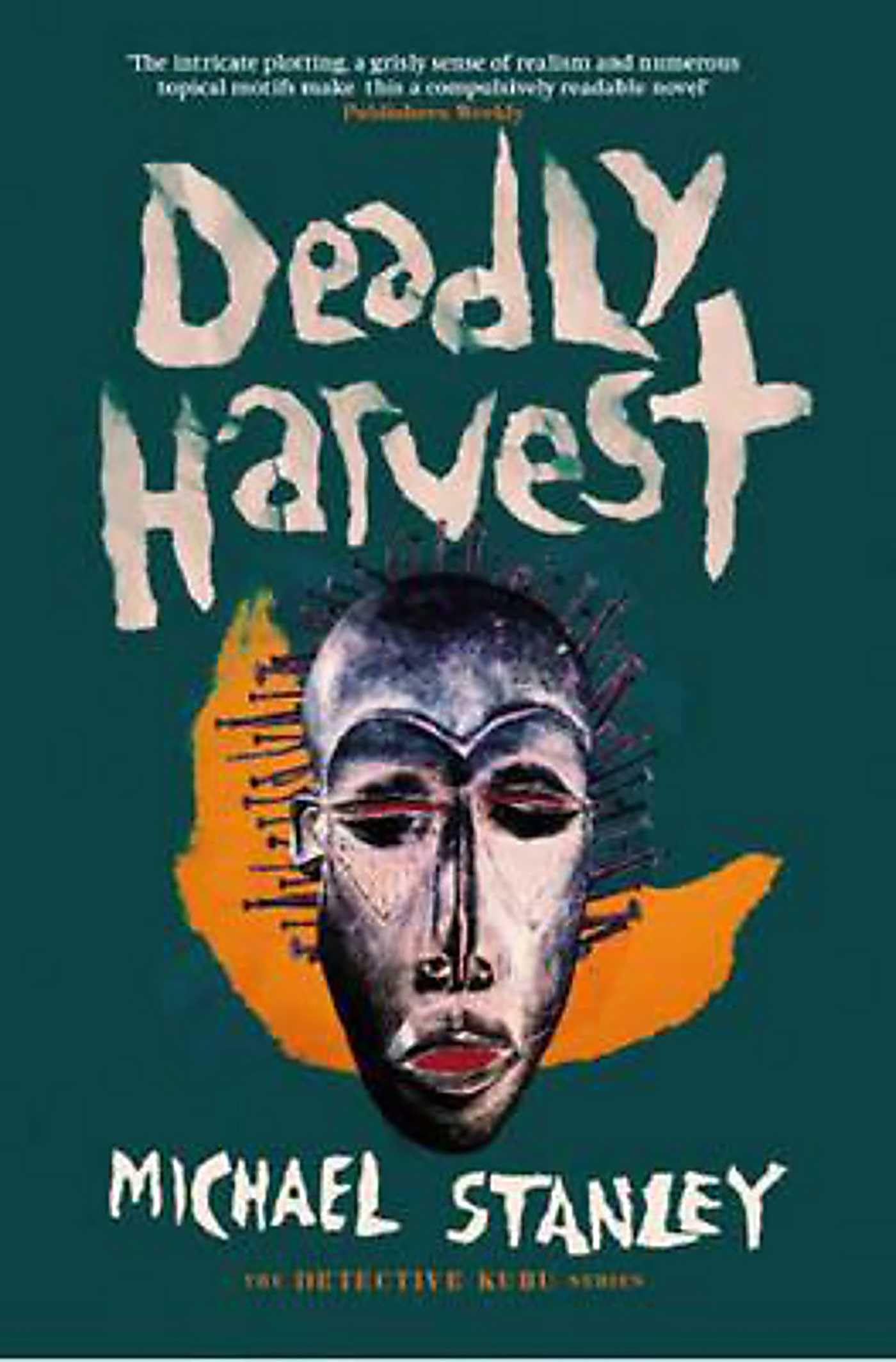 Deadly Harvest: Volume 4 (A Detective Kubu Investigation)