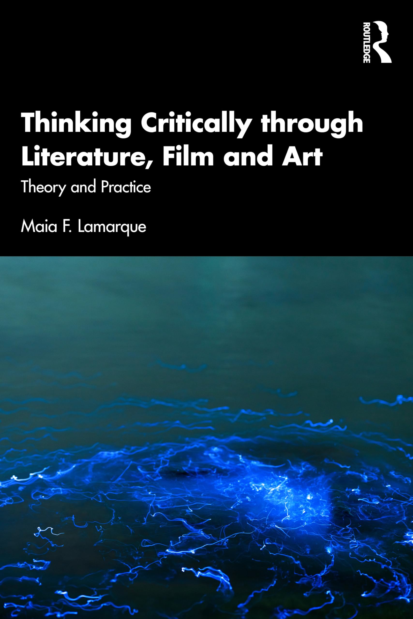 Thinking Critically through Literature, Film and Art: Theory and Practice