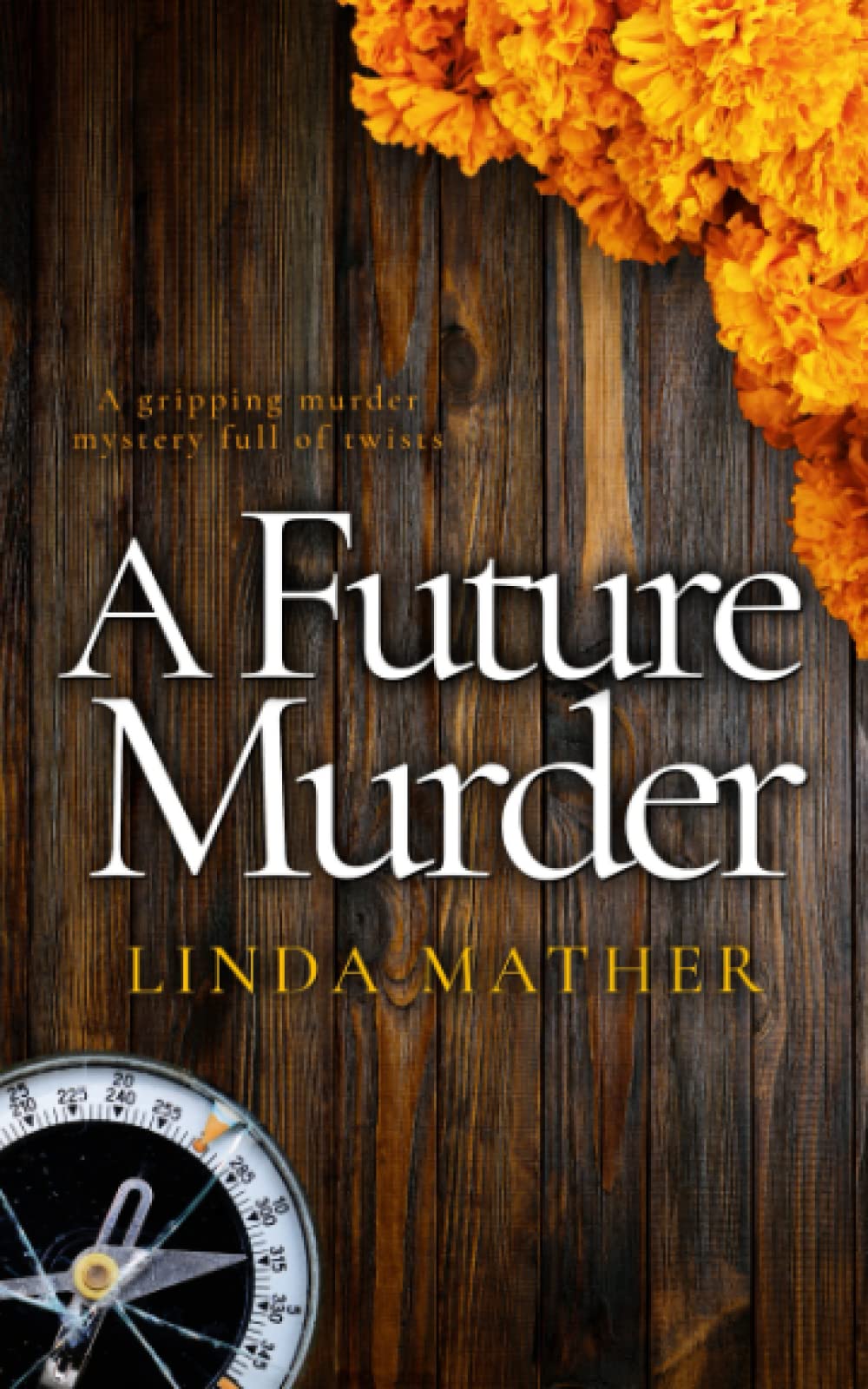 A FUTURE MURDER a gripping murder mystery full of twists (Jo and Macy Mysteries)