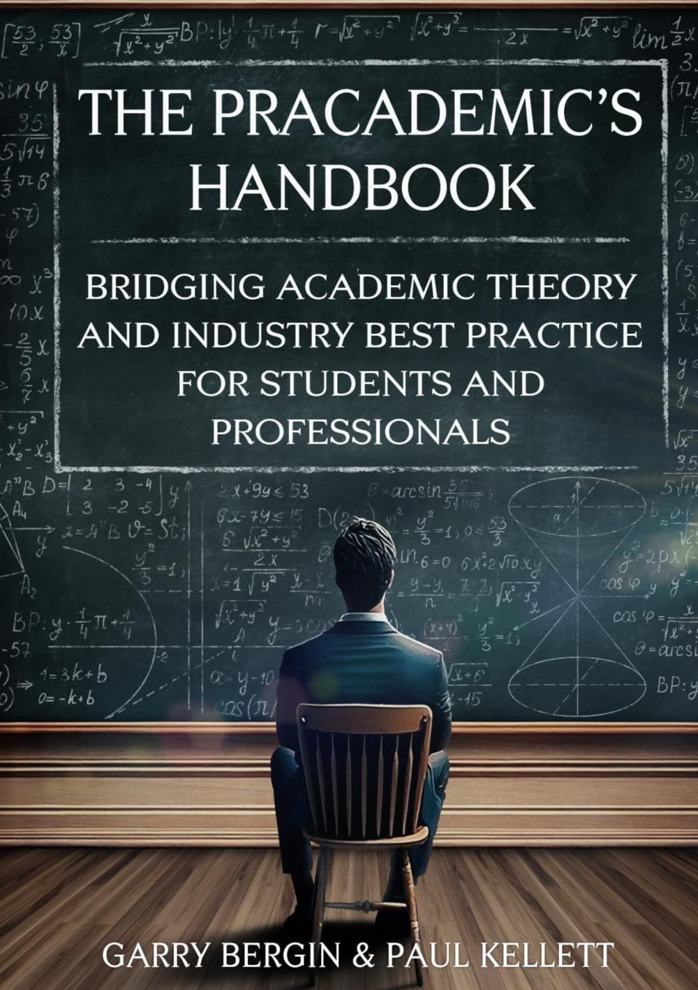 The Pracademic's Handbook: Bridging Academic Theory and Industry Best Practice for Students and Professionals