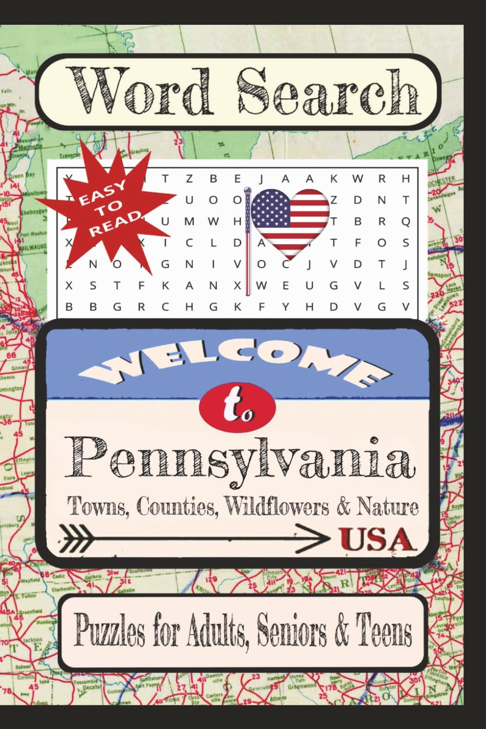 Welcome to Pennsylvania Towns, Counties, Wildflowers & Nature Word Search Puzzle Book: Word searches with easy-to-read print about United States ... Towns & Culture Word Search Puzzle Books)