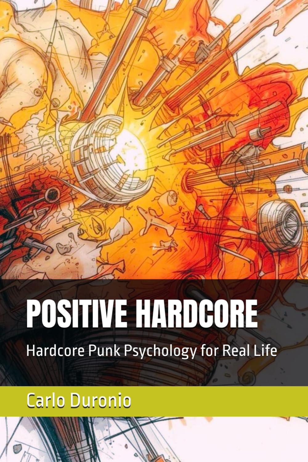 POSITIVE HARDCORE: Hardcore Punk Psychology for Real Life