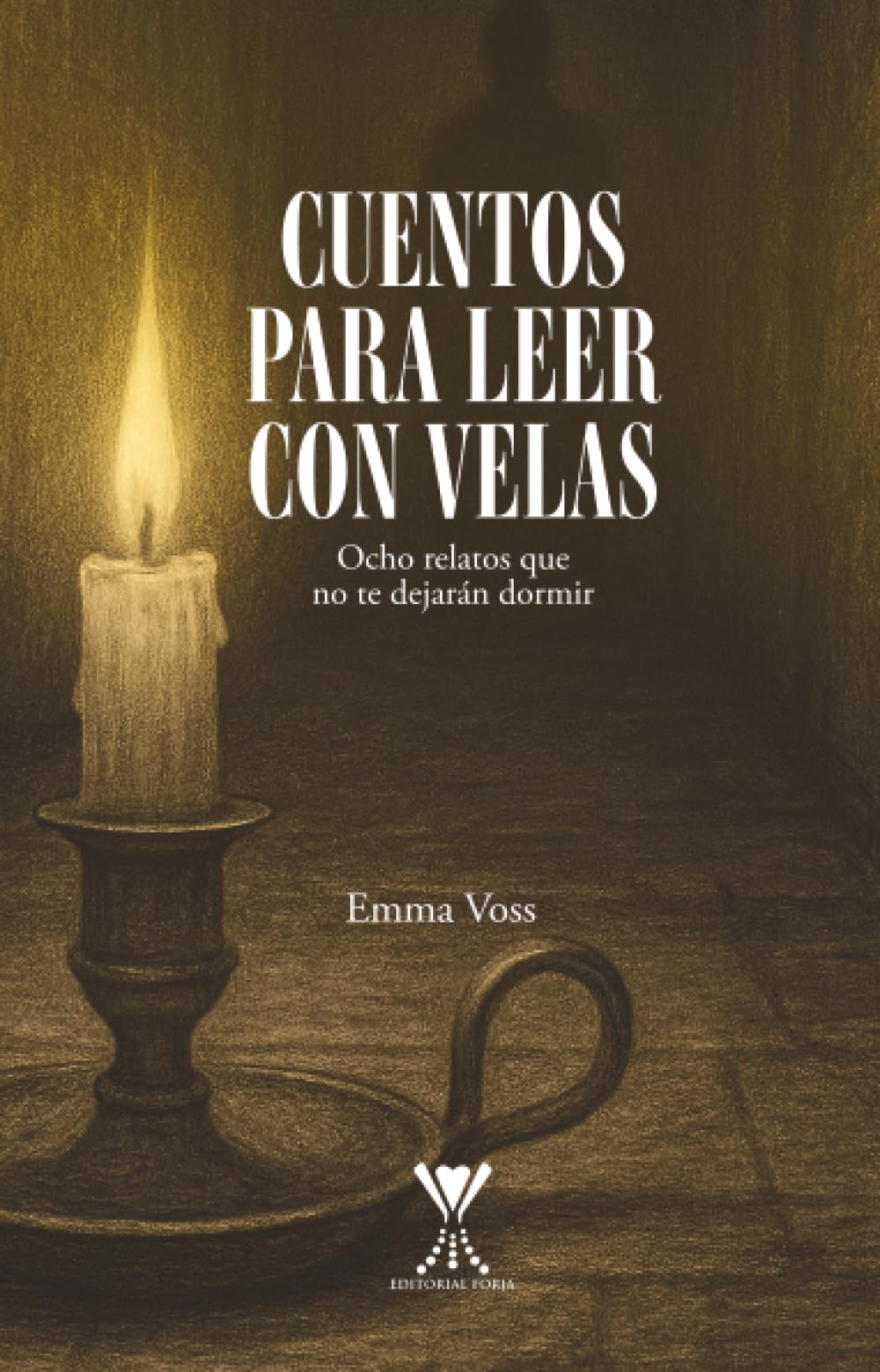 Cuentos para leer con velas: Ocho relatos que no te dejarán dormir