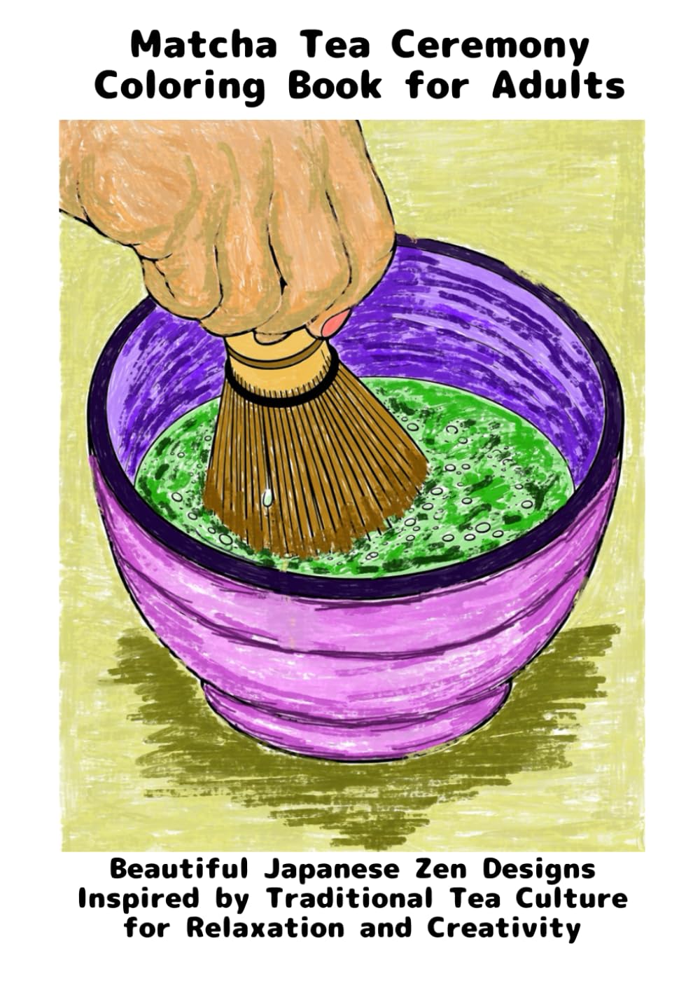 Matcha Coloring Tea Book Ceremony for Adults: Beautiful Japanese Zen Designs Inspired by Traditional Tea Culture for Relaxation and Creativity