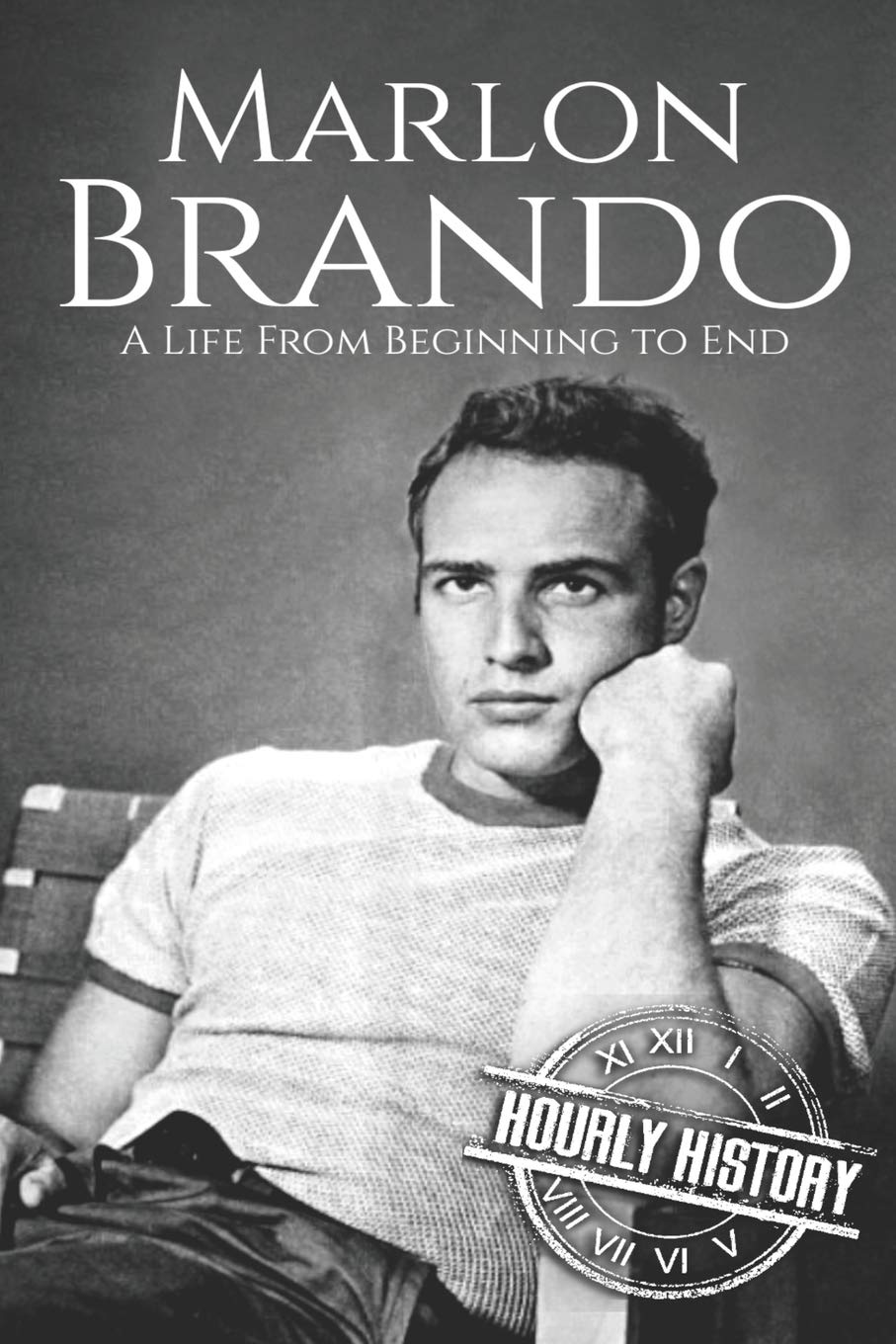 Marlon Brando: A Life from Beginning to End: 9 (Biographies of Actors)