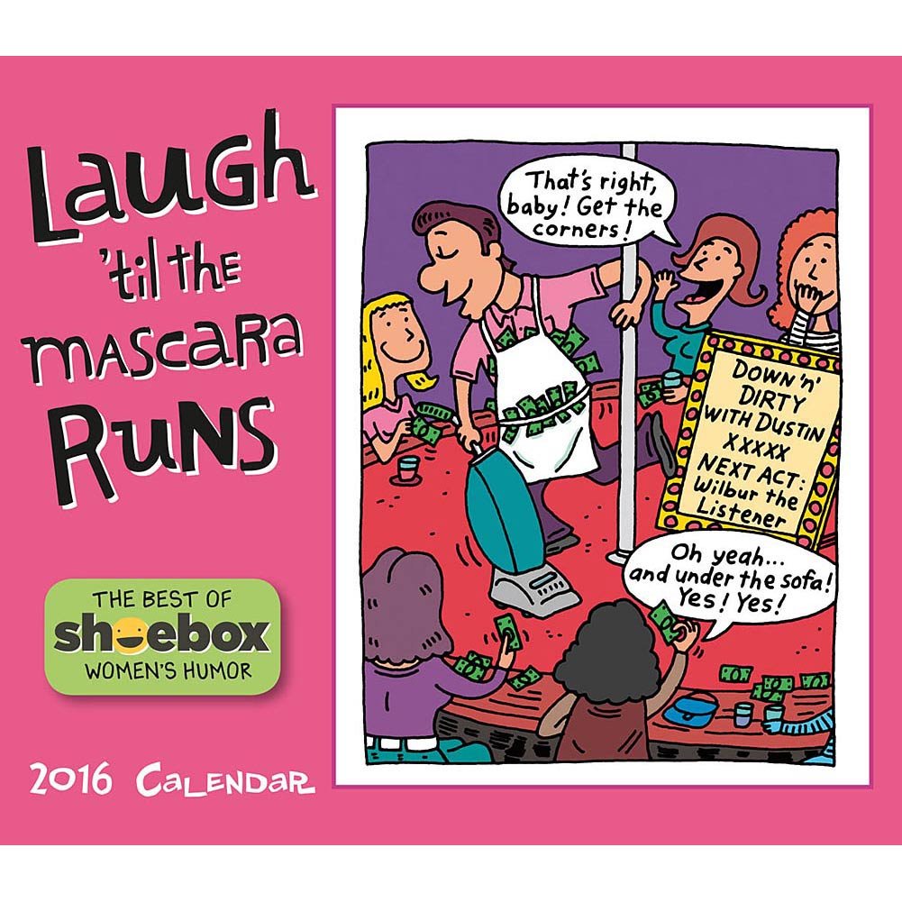Laugh til the Mascara Runs Desk Calendar by Sellers Publishing Inc 2016
