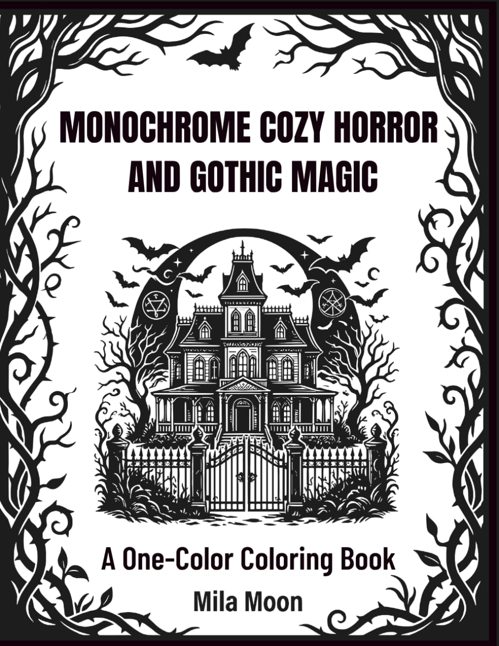 Monochrome Spooky Cozy Horror and Gothic Magic: Relaxing One-Color Macabre Scenes and Dark Whimsy Monochrome Coloring Book for Adults and Teens (Monochrome Spooky Worlds)