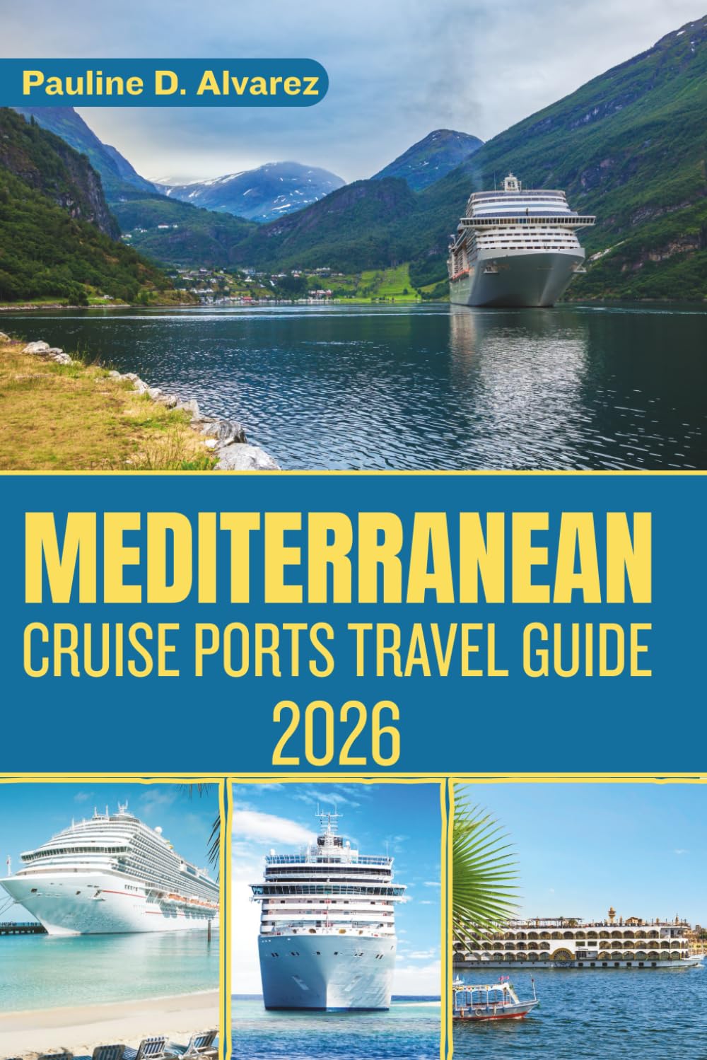 Mediterranean Cruise Ports Travel Guide 2026: Explore Coastal Paradises, Timeless Landmarks, and Unforgettable Escapes Across Europe and Beyond