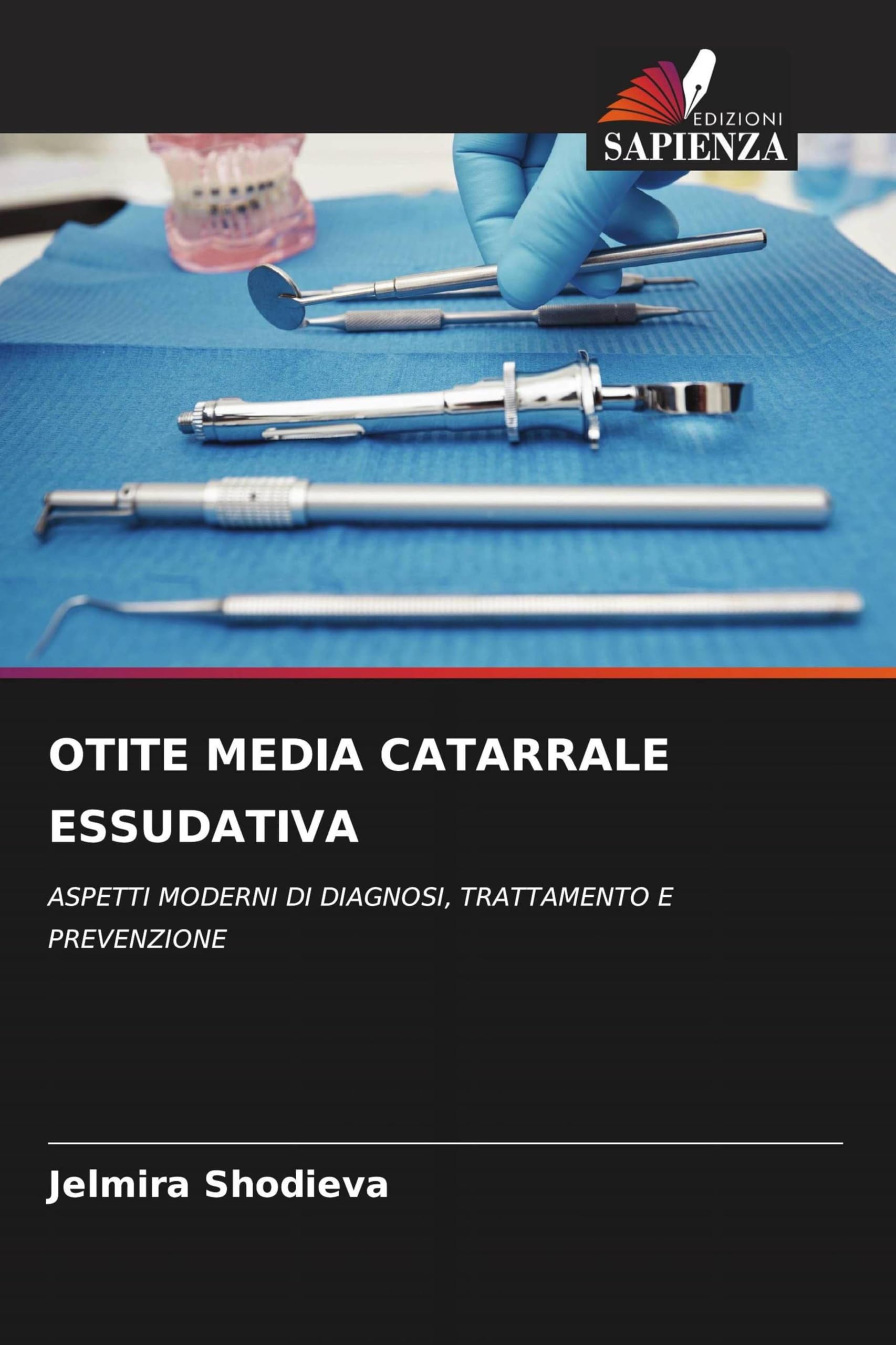 Otite Media Catarrale Essudativa: ASPETTI MODERNI DI DIAGNOSI, TRATTAMENTO E PREVENZIONE