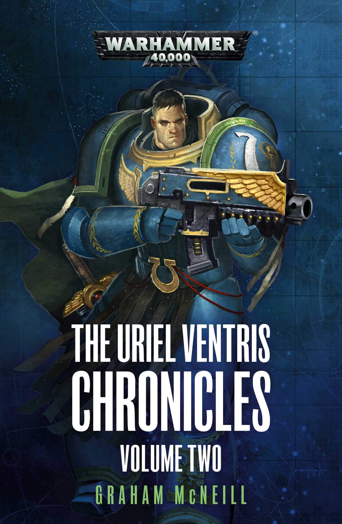 The Uriel Ventris Chronicles: Volume Two (Warhammer 40,000 Book 2)
