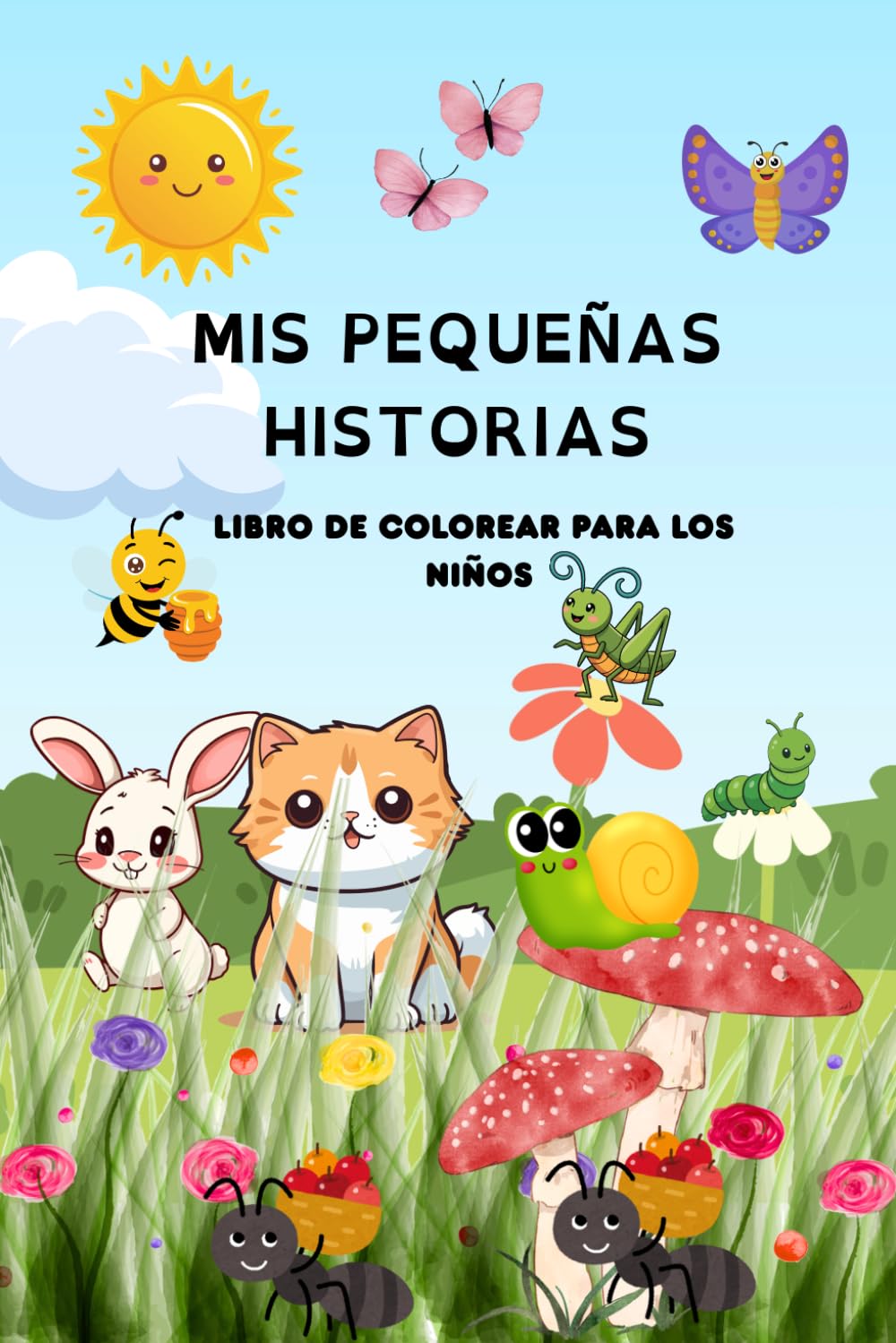 MIS PEQUEÑAS HISTORIAS: LIBRO DE COLOREAR PARA LOS NIÑOS