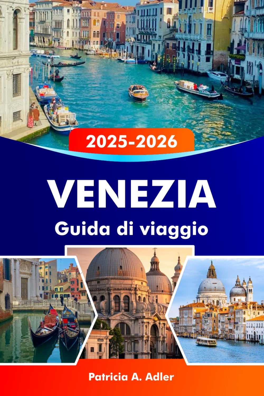 VENEZIA Guida di viaggio 2025-2026: Esplora canali romantici, monumenti storici, cultura vivace e tesori nascosti a Venezia, Murano e Burano