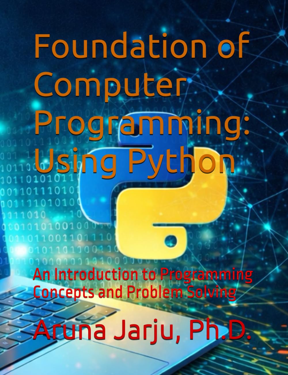 Foundation of Computer Programming: Using Python: An Introduction to Programming Concepts and Problem Solving