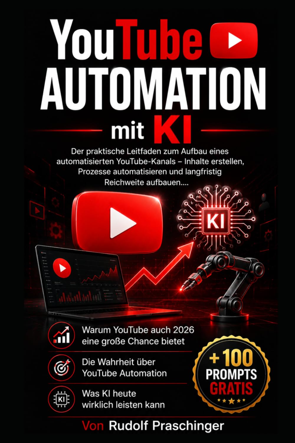 YouTube Automation mit KI: Der praktische Leitfaden zum Aufbau eines automatisierten YouTube-Kanals – Inhalte erstellen, Prozesse automatisieren und langfristig Reichweite aufbauen