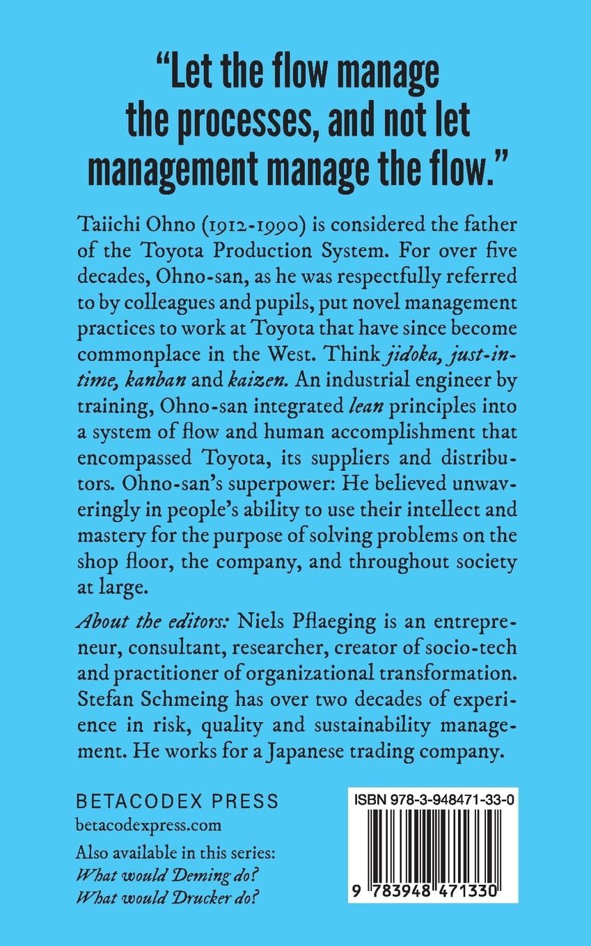 What would Ohno-san do?: Nurture great organizations and societies guided by Taiichi Ohno's best quotes