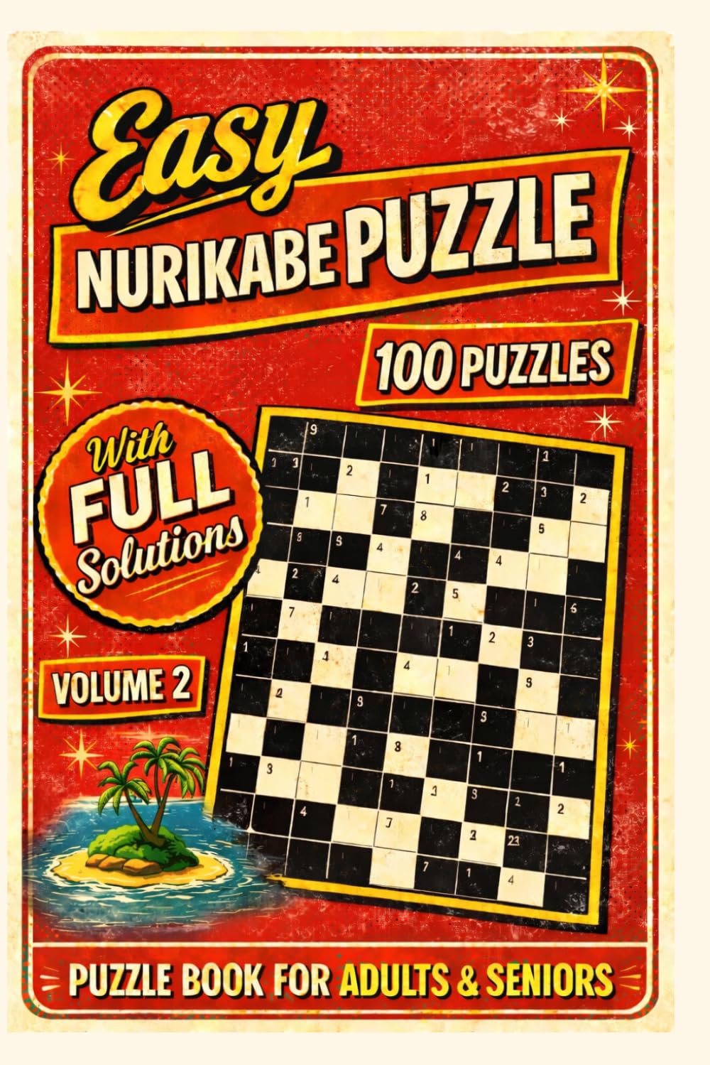 Easy Nurikabe Puzzle Book for Adults & Seniors: 100 Easy-to-Solve Logic Puzzles with Step-by-Step Instructions and Solutions | Large Print Brain Teasers | 200+ Pages: Volume 2