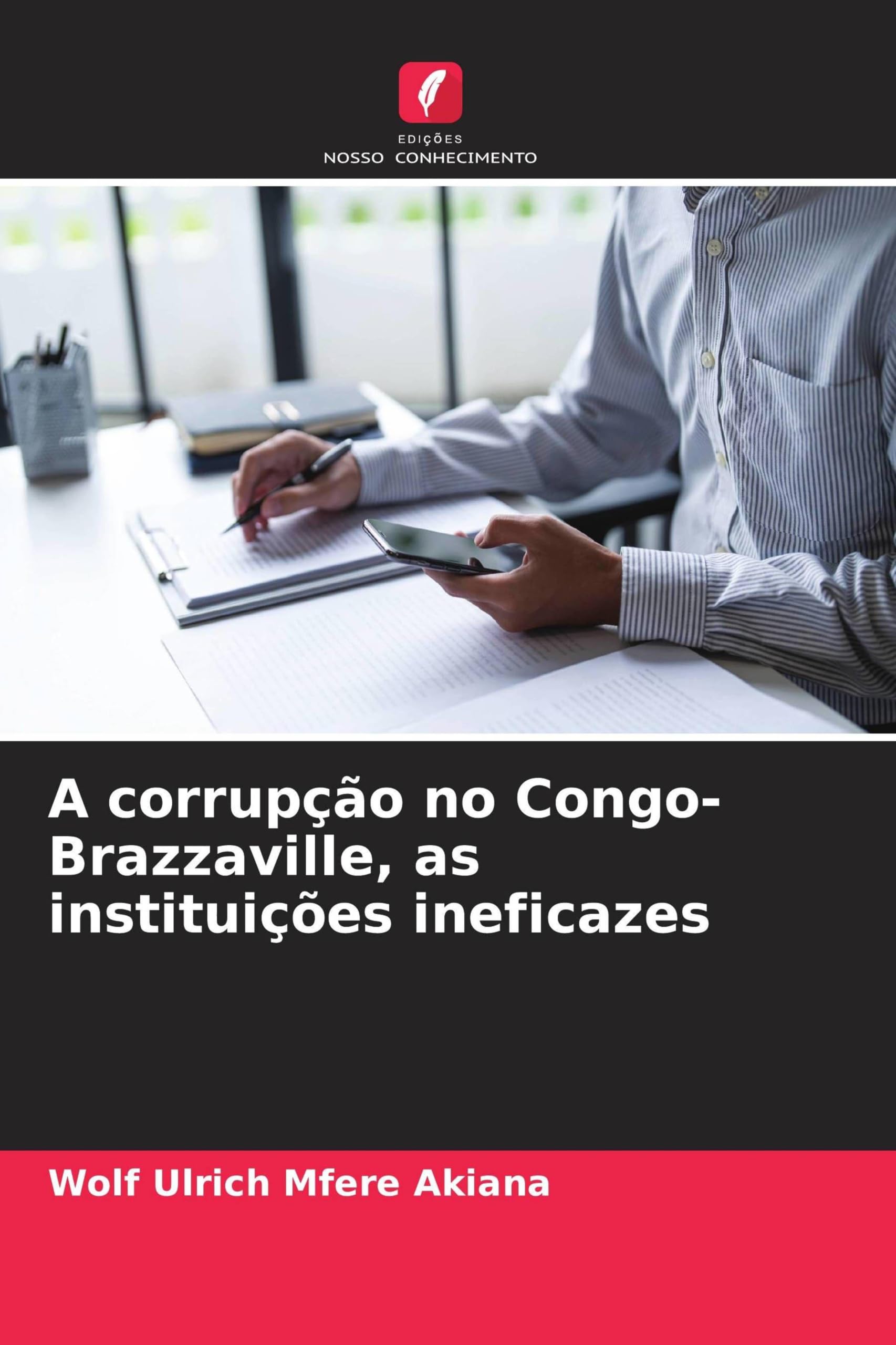 A corrupção no Congo-Brazzaville, as instituições ineficazes