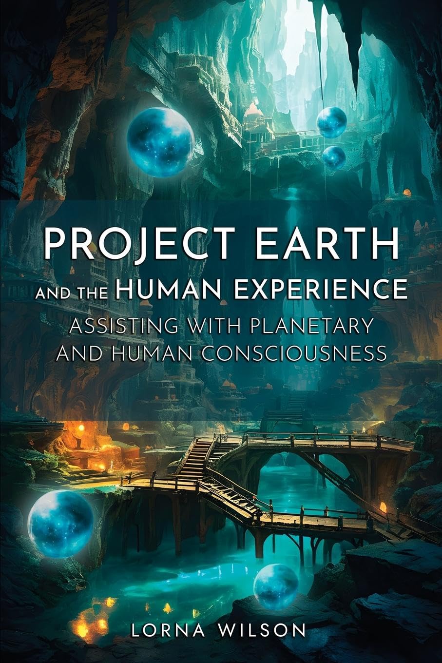 Project Earth and the Human Experience – Assisting with Planetary and Human Consciousness