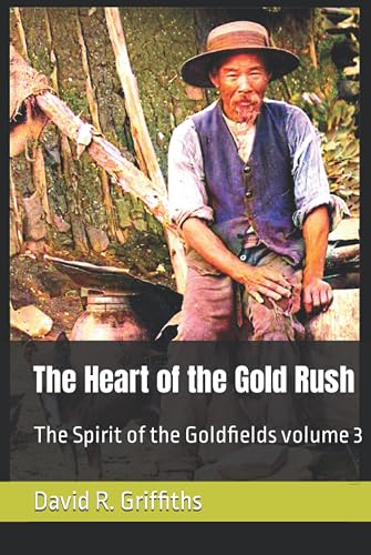 The Heart of the Gold Rush: The Spirit of the Goldfields volume 3