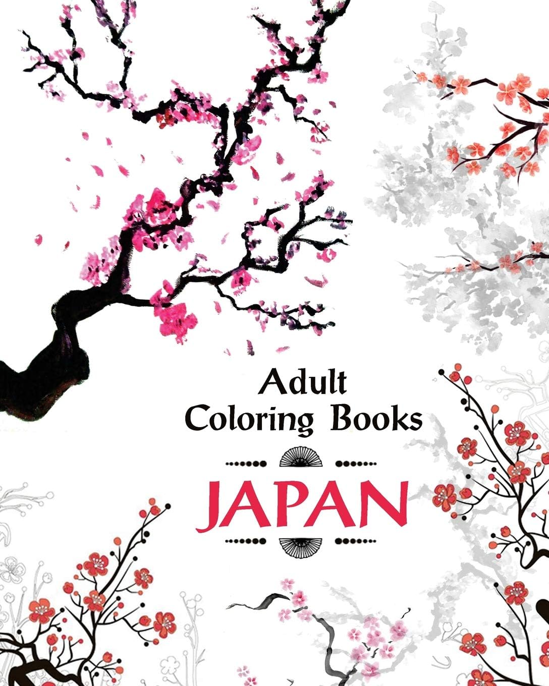 Adult Coloring Book Japan: Amazing Japanese Art and Designs Sakura Flowers, Animals and Garden Designs for Adults Relaxation