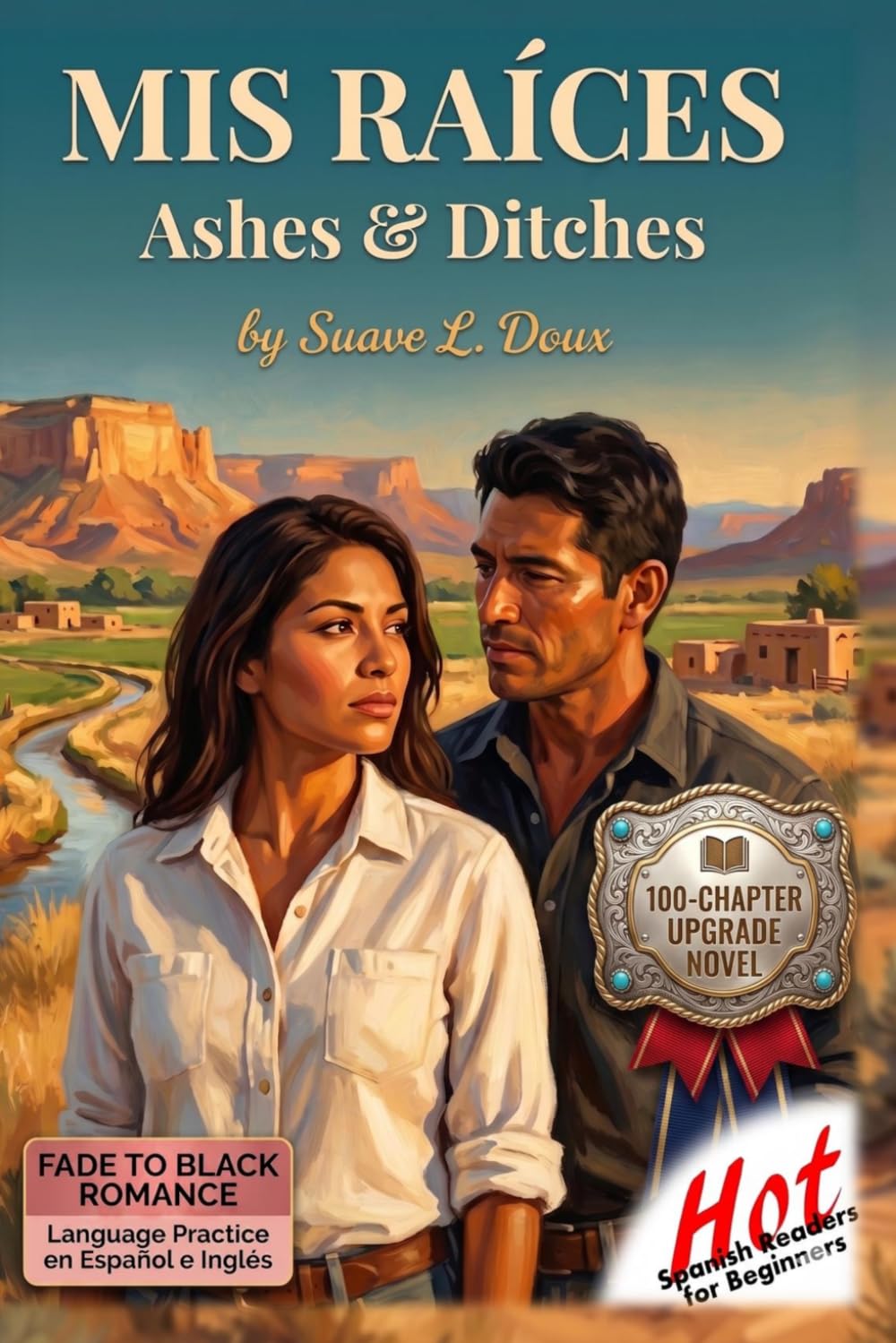 Mis Raíces: Ashes & Ditches (Hot Spanish Readers: Romance line)