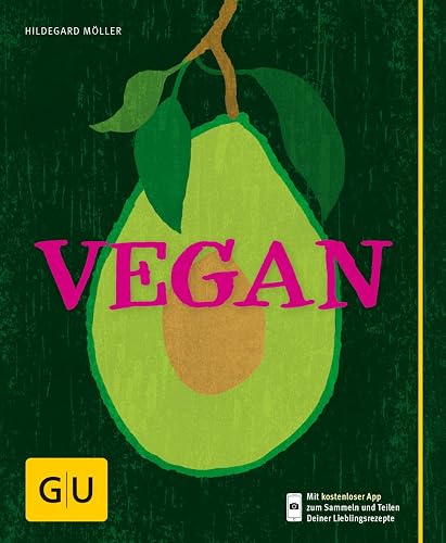 Vegan: Mit kostenloser App zum Sammeln und Teilen Deiner Lieblingsrezepte (GU einfach kochen)