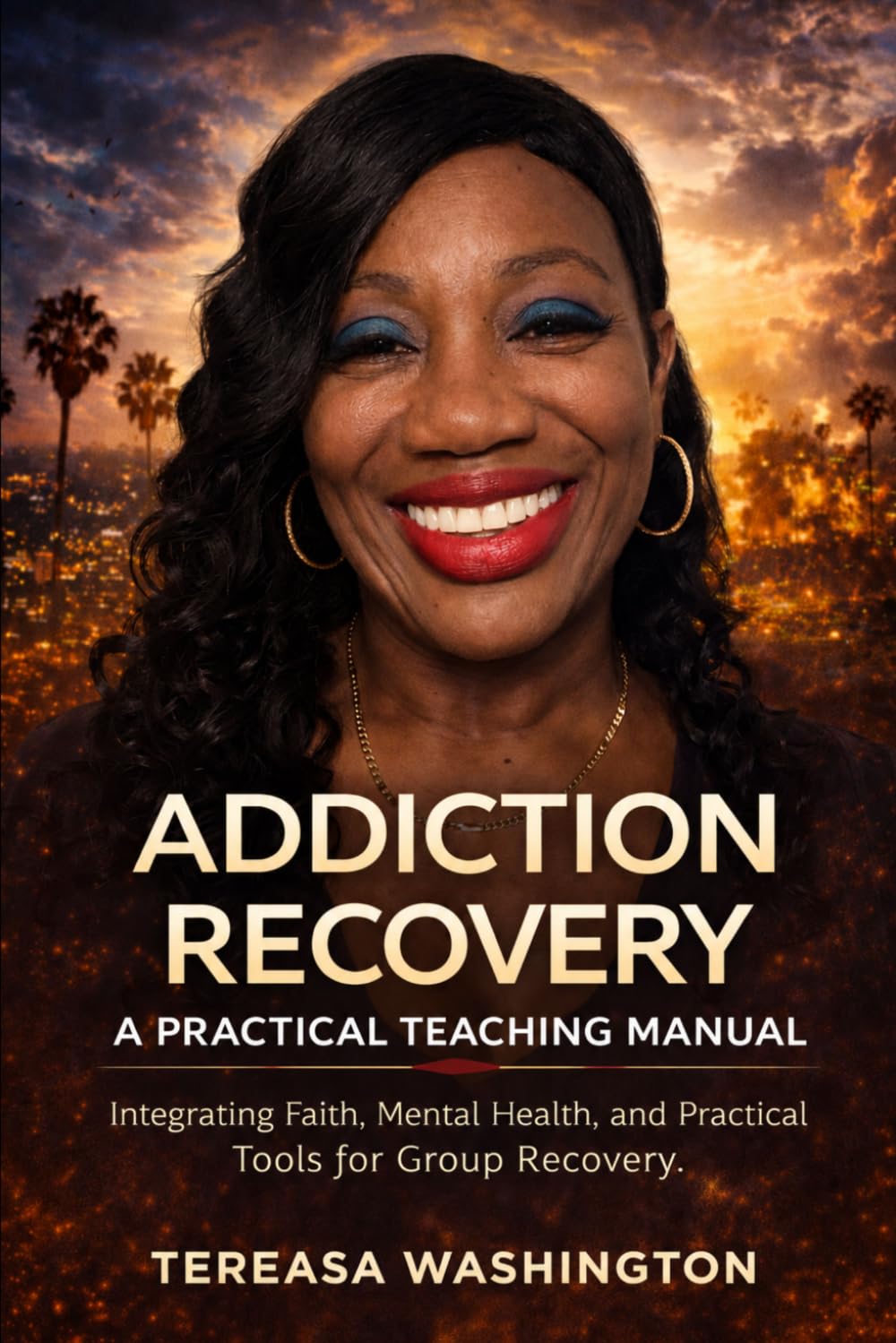 Addiction Recovery: A Practical Teaching Manual