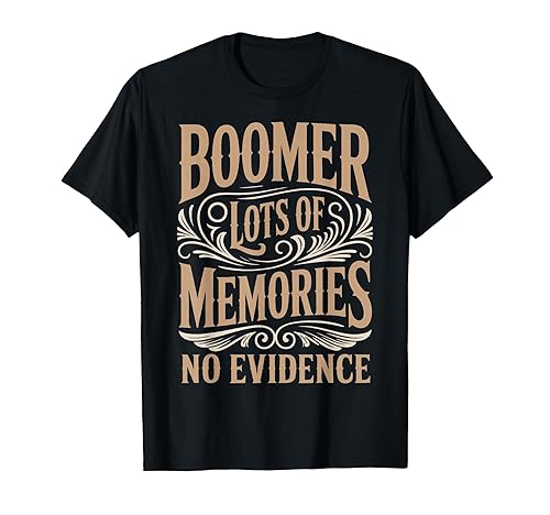 Lots of Memories Baby Boomer Humor Boomer Funny Boomer T-Shirt