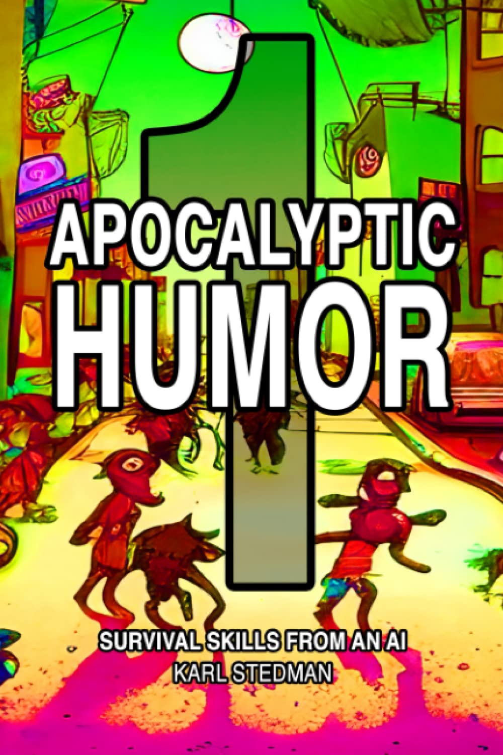 APOCALYPTIC HUMOR: Survival Skills From An AI