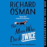 The Man Who Died Twice&colon; A Thursday Murder Club Mystery