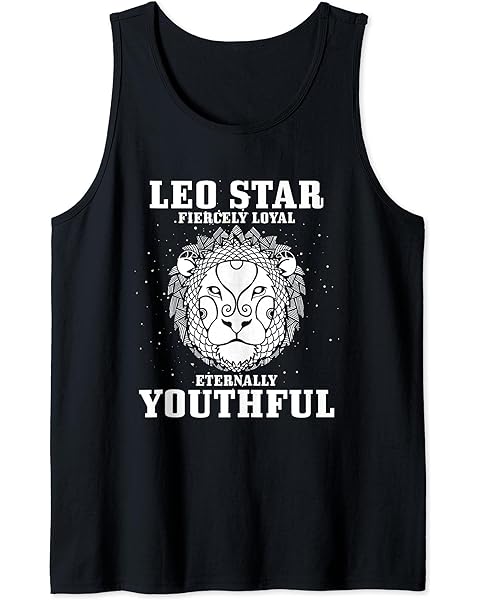 Leo Star Fiercely Loyal Eternally Youthful Tank Top
