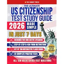The Ultimate US Citizenship Test Study Guide Made Simple Ace the Test on Your First Try in Just 7 Days with Expert Hacks from Former Examiners. 128 USCIS Q&A, and 20 Mock Tests Included